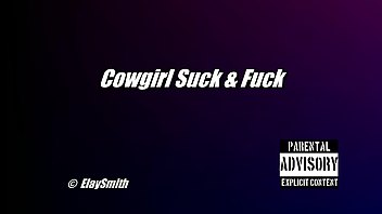 elay smith cowgirl suck & fuck free porn videos